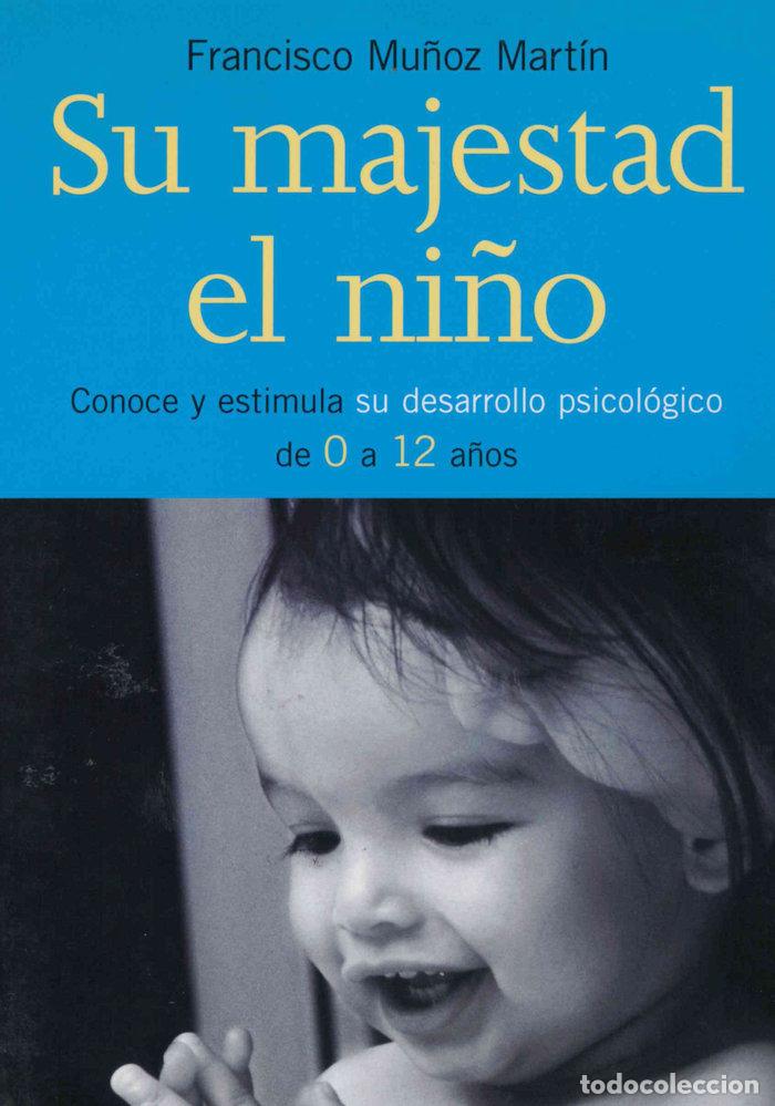 Libri: SU MAJESTAD EL NI&Ntilde;O - MU&Ntilde;OZ MARTIN, FRANCISCO