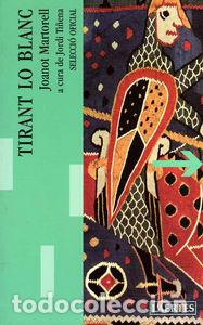 books: TIRANT LO BLANC SELECCIO OFICIAL - MARTORELL, JOANOT