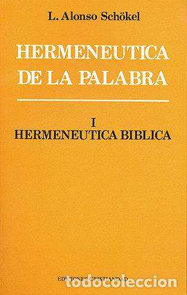 Libri: HERMENEUTICA DE LA PALABRA I HERMENAUTICA BIBLICA - SCHOKEL, L.ALONSO