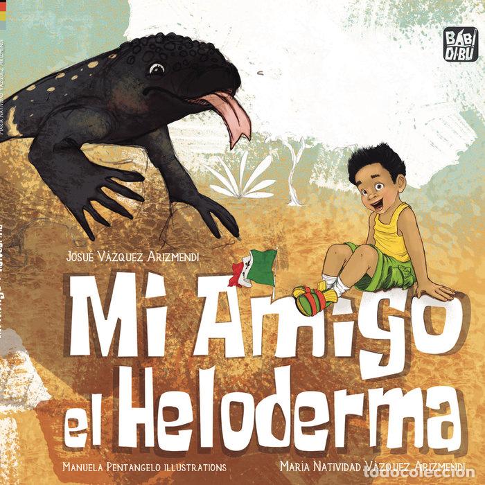 Livros: MI AMIGO EL HELODERMA - VAZQUEZ ARIZMENDI
