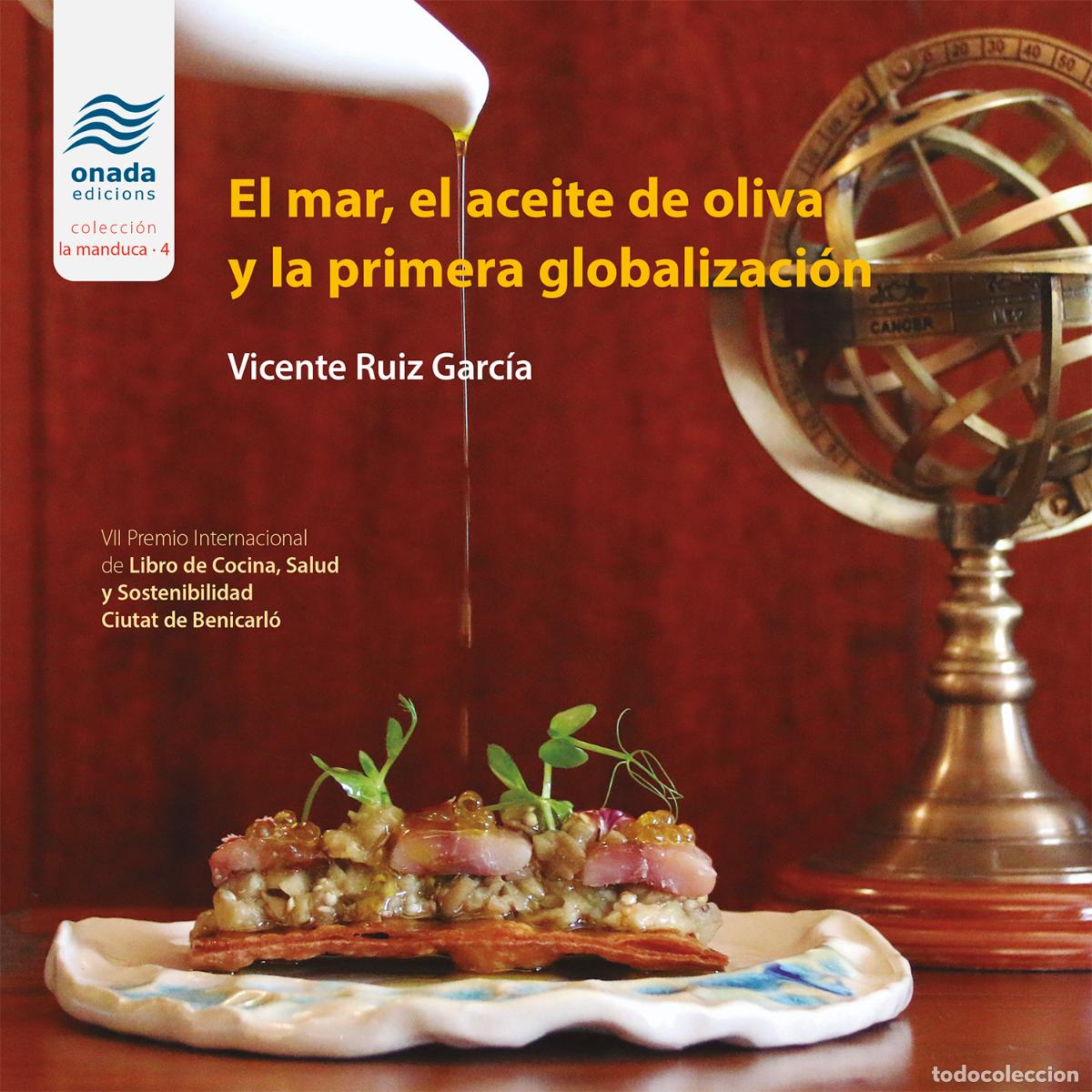 B&uuml;cher: EL MAR, EL ACEITE DE OLIVA Y LA PRIMERA GLOBALIZACI&Oacute;N - Ruiz Garc&iacute;a, Vicente