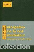 Libros: ATRAPADOS EN LA RED MEDIATICA - ROMANO, VICENTE