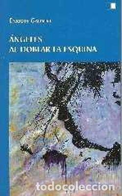 B&uuml;cher: &Aacute;NGELES AL DOBLAR LA ESQUINA - Galindo Bonilla, Enrique