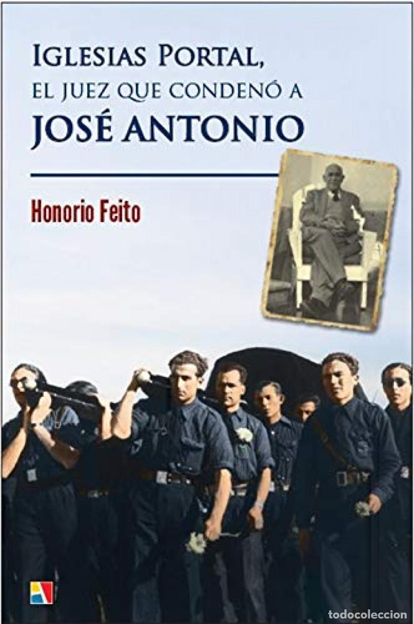 Livres: IGLESIAS PORTAL, EL JUEZ QUE CONDEN&Oacute; A JOS&Eacute; ANTONIO - Feito Rodr&iacute;guez, Honorio