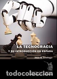 Livros: TECNOCRACIA Y SU INTRODUCCI&Oacute;N EN ESPA&Ntilde;A, LA. - ZARATIEGUI LABIANO, JESUS MARIA