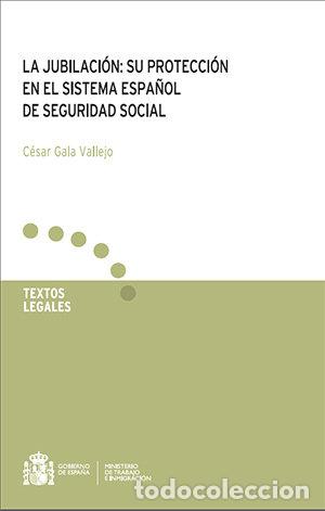 Livros: JUBILACION: SU PROTECCION EN EL SISTEMA ESPA&Ntilde;OL DE SEGURIDA - GALA VALLEJO, CESAR