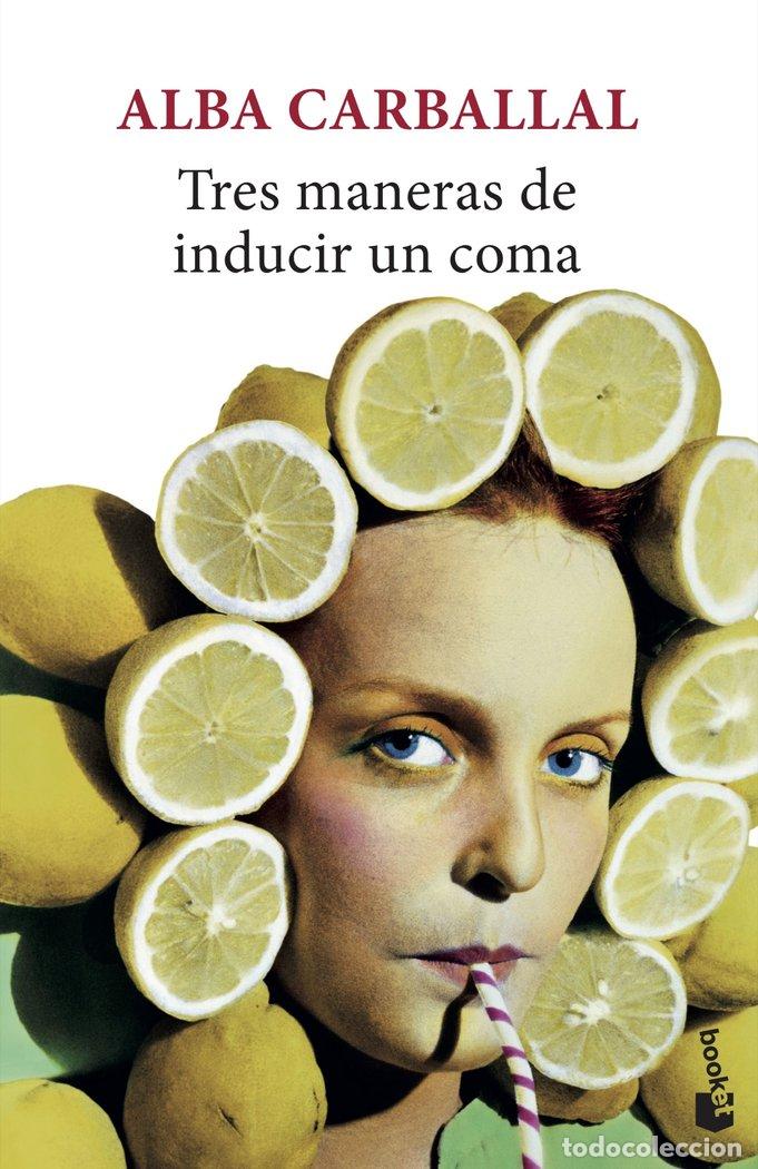 B&uuml;cher: TRES MANERAS DE INDUCIR UN COMA - ALBA CARBALLAL