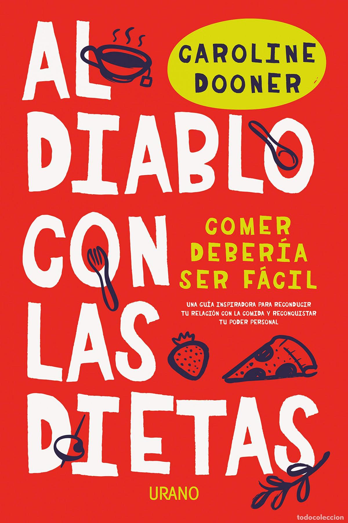 Libros: AL DIABLO CON LAS DIETAS - DOONER, CAROLINE