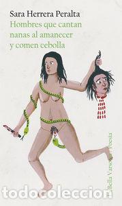 Livros: HOMBRES QUE CANTAN NANAS AL AMANECER Y COMEN CEBOLLA - HERRERA PERALTA, SARA