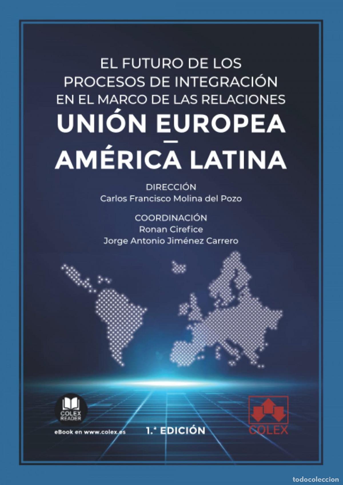 Livros: EL FUTURO DE LOS PROCESOS DE INTEGRACI&Oacute;N EN EL MARCO DE LAS RELACIONES UNI&Oacute;N EUROPEA - AM&Eacute;RICA LATIN