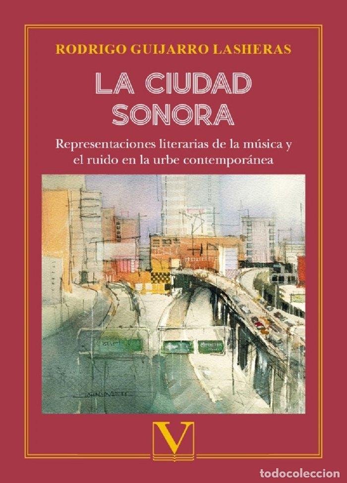 Livres: LA CIUDAD SONORA - GUIJARRO LASHERAS, RODRIGO