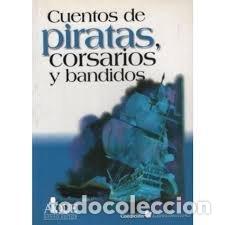 Libri: CUENTOS DE PIRATAS CORSARIOS Y BANDIDOS - AA.VV
