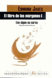 B&uuml;cher: LIBRO DE LOS MARGENES I ESO SIGUE SU CURSO,EL - JABES, EDMOND