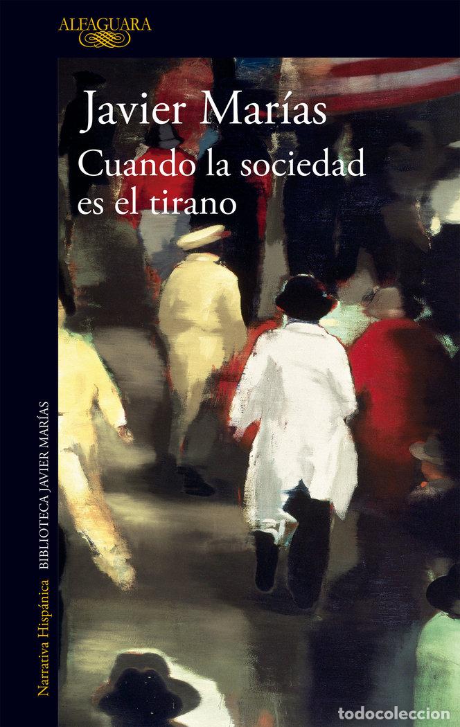 Libros: CUANDO LA SOCIEDAD ES EL TIRANO - Marias, Javier