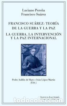 Libros: FRANCISCO SUAREZ TEORIA DE LA GUERRA Y LA PAZ LA GUERRA - PERE&Ntilde;A VICENTE, LUCIANO