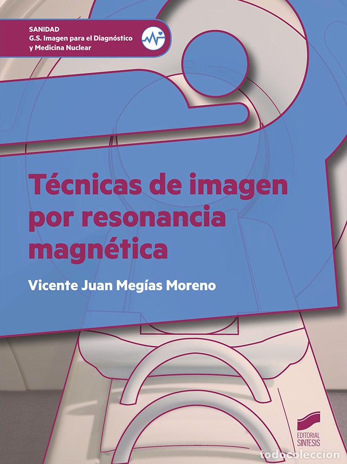 Libros: TECNICAS DE IMAGEN POR RESONANCIA MAGNETICA - MEGIAS MORENO, VICENTE JUAN