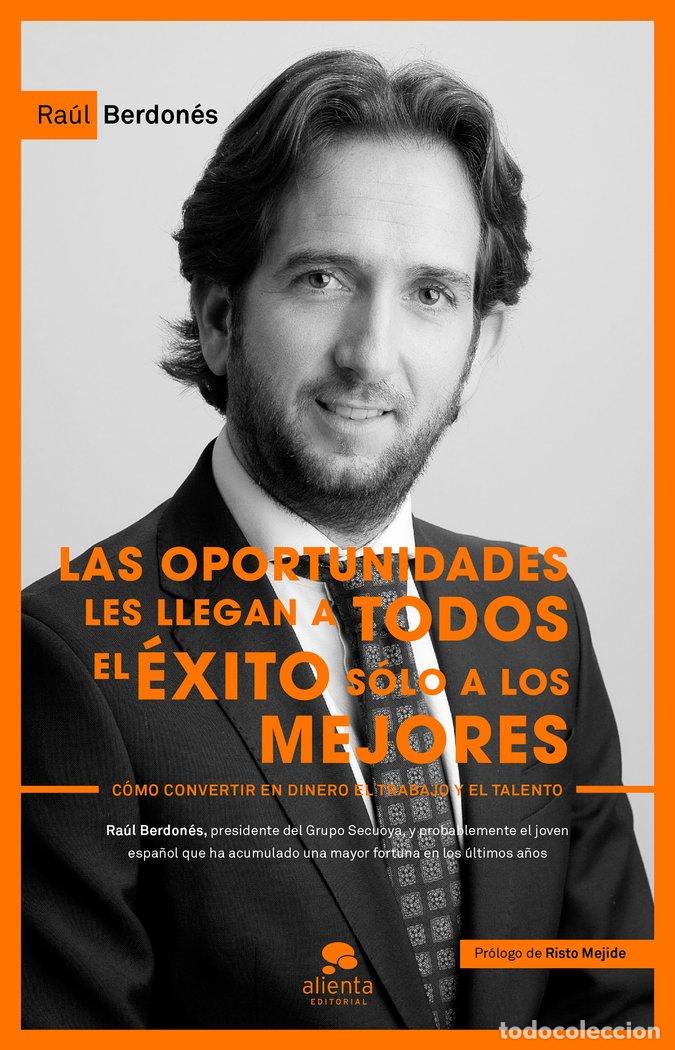Libros: OPORTUNIDADES LES LLEGAN A TODOS EL EXITO SOLO A LOS MEJORE - BERDONES MONTOYA, RAUL