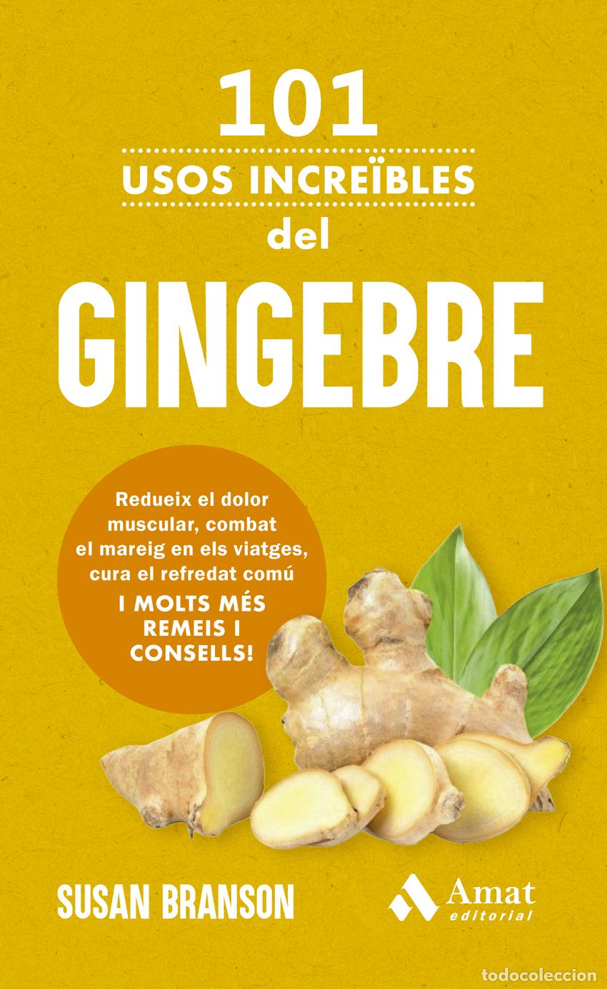 Libros: 101 USOS INCRE&Iuml;BLES DEL GINGEBRE - Branson, Susan