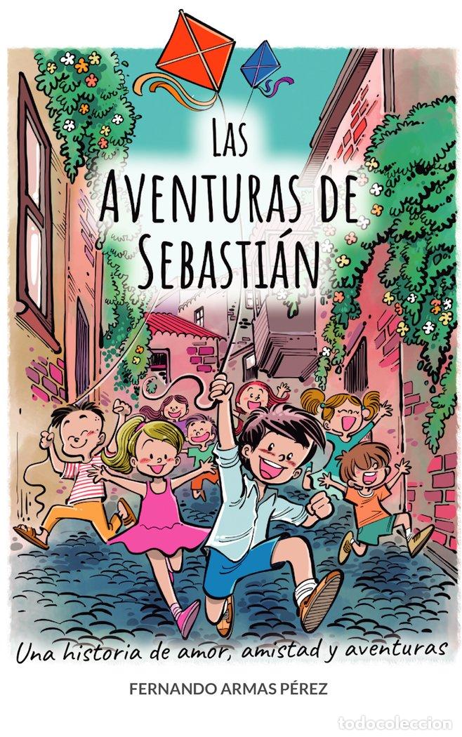 Libros: LAS AVENTURAS DE SEBASTIAN - ARMAS PEREZ, FERNANDO