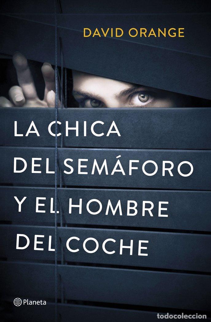 Libros: LA CHICA DEL SEMAFORO Y EL HOMBRE DEL COCHE NEGRO - DAVID ORANGE
