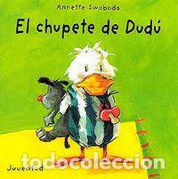 Livros: CHUPETE DE DUDU,EL - SWOBODA, A.