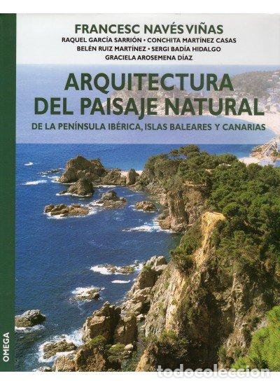 B&uuml;cher: ARQUITECTURA DEL PAISAJE NATURAL DE PENINSULA IBERICA ISLAS - AA.VV