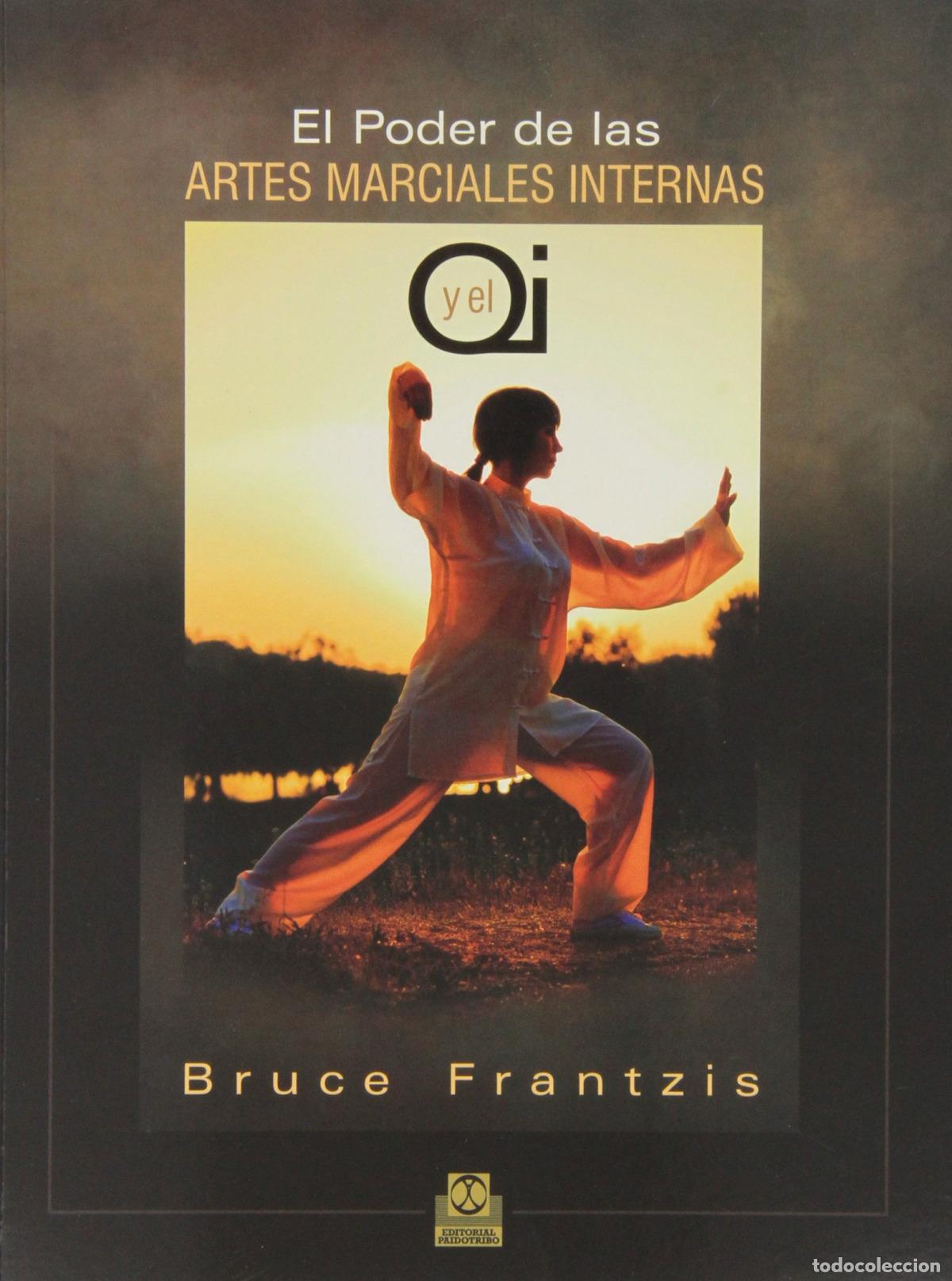 B&uuml;cher: EL PODER DE LAS ARTES MARCIALES INTERNAS Y EL QI - Frantzis, Bruce