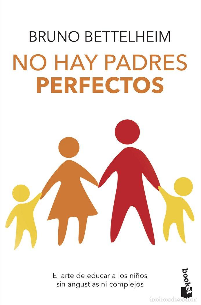 B&uuml;cher: NO HAY PADRES PERFECTOS - BETTELHEIM, BRUNO