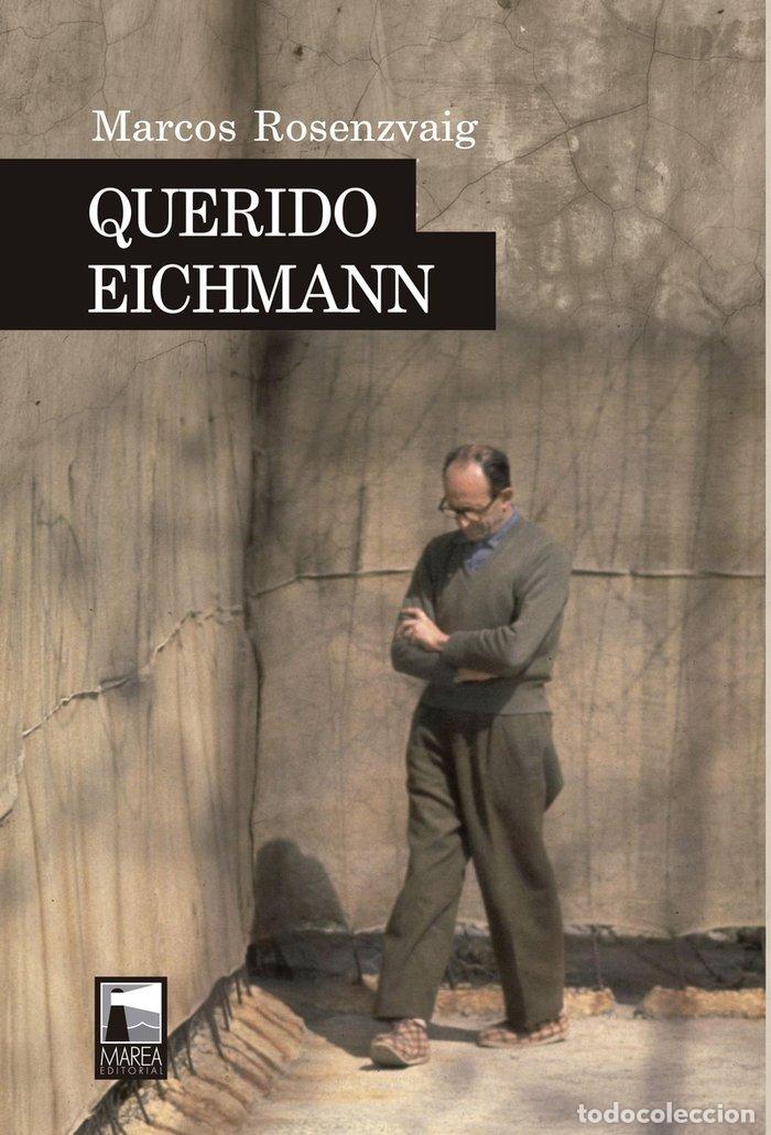 Libri: QUERIDO EICHMANN - ROSENZVAIG, MARCOS