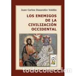 Libros: Juan Carlos Ossand&oacute;n Vald&eacute;s &ndash; Los enemigos de la civilizaci&oacute;n occidental &ndash; Ediciones Nueva Hispanida