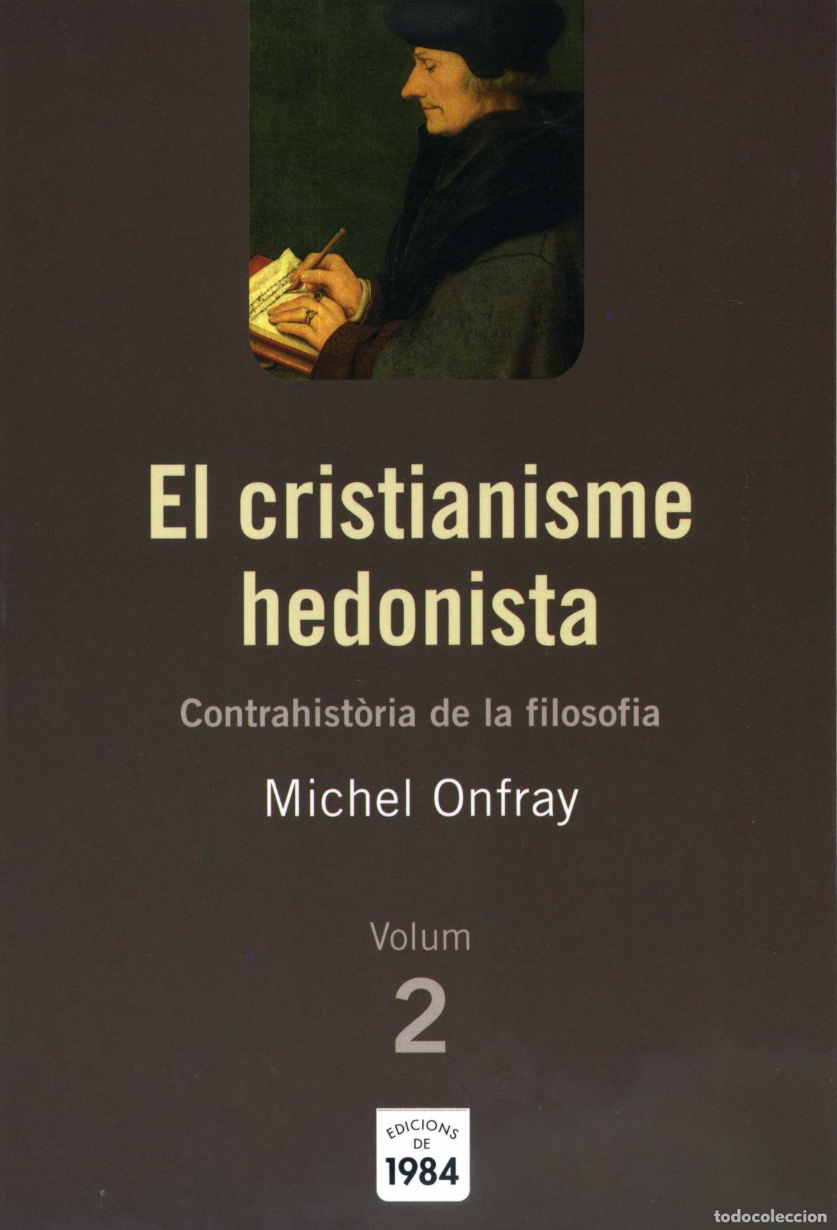books: EL CRISTIANISME HEDONISTA (CONTRAHIST&Ograve;RIA DE LA FILOSOFIA, 2) - Onfray, Michel