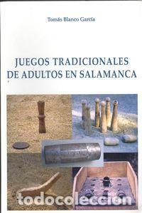 books: JUEGOS TRADICIONALES DE ADULTOS EN SALAMANCA - Blanco Garc&iacute;a, Tom&aacute;s