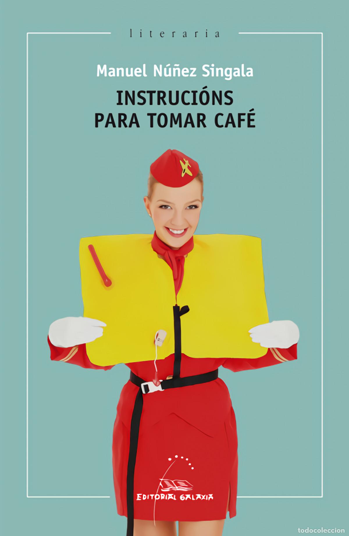 books: INSTRUCI&Oacute;NS PARA TOMAR CAF&Eacute; - N&uacute;&ntilde;ez Singala, Manuel