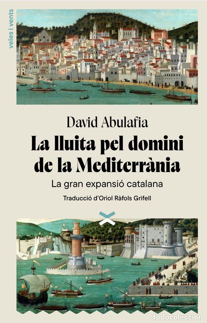 Libri: LLUITA PEL DOMINI DE LA MEDITERRANIA,LA - ABULAFIA, DAVID