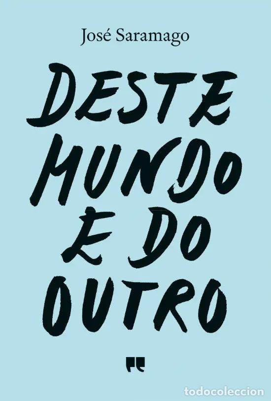 Libri: DESTE MUNDO O DO OUTRO - Saramago, Jos&eacute;