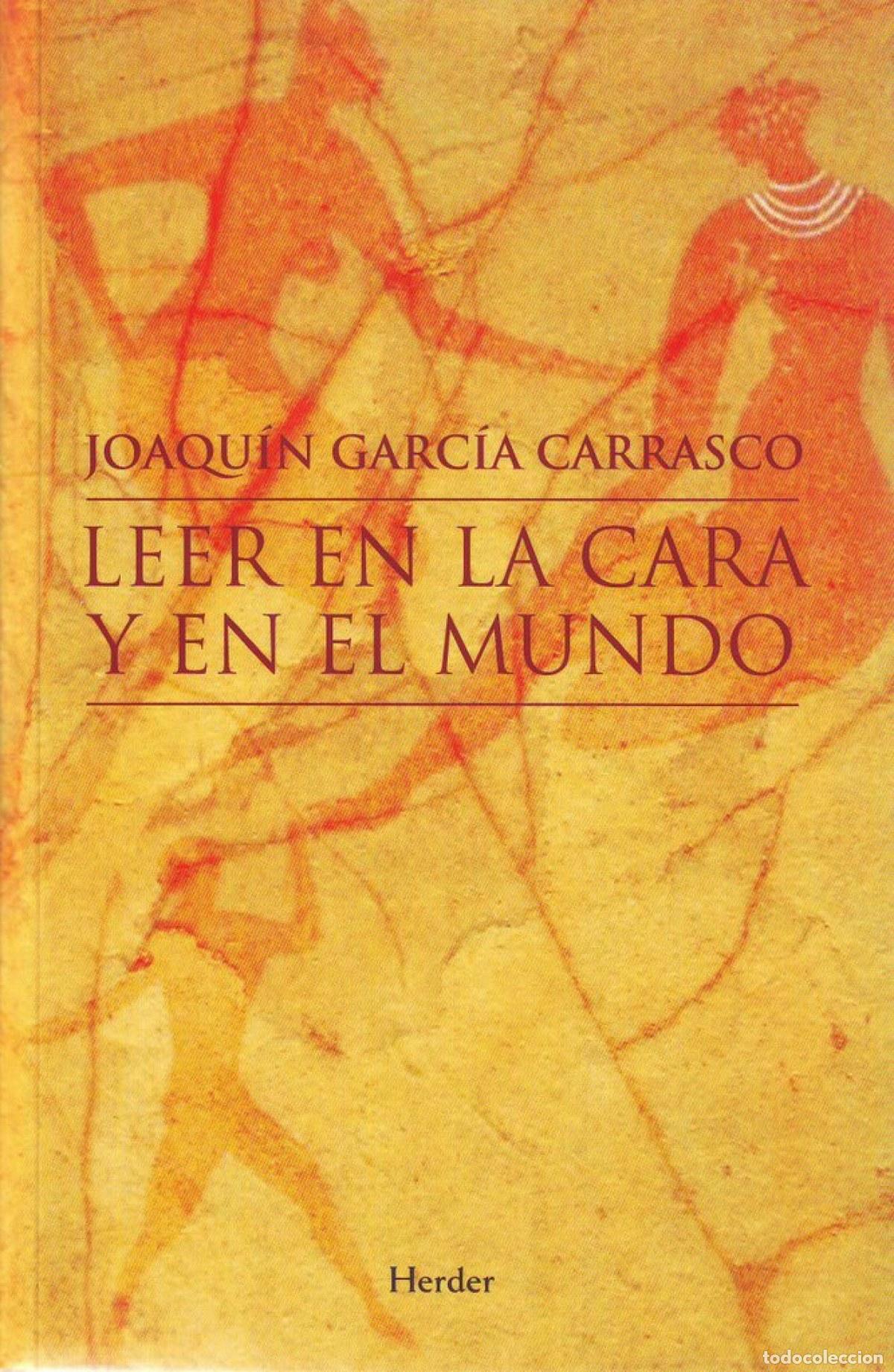 books: LEER EN LA CARA Y EN EL MUNDO - Garc&iacute;a Carrasco, Joaqu&iacute;n