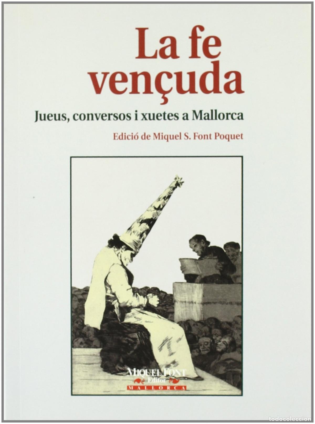 books: LA FE VEN&Ccedil;UDA.JUEUS,CONVERSOS I XUETES.. - Font Poquet, Miquel S