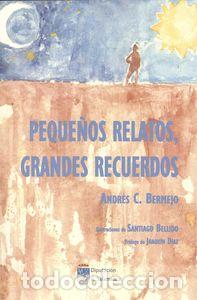 Libri: PEQUE&Ntilde;OS RELATOS, GRANDES RECUERDOS - Bermejo, Andr&eacute;s C