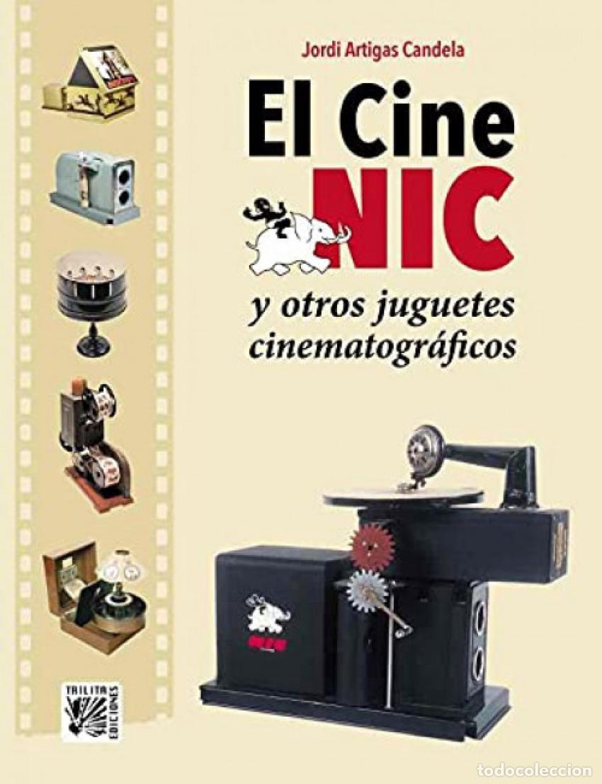Libros: CINE NIC Y OTROS JUGUETES CINEMATOGRAFICOS EL - ARTIGAS CANDELA JORDI