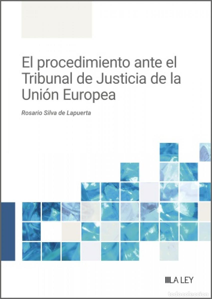 Livros: PROCEDIMIENTO ANTE EL TRIBUNAL DE JUSTICIA DE LA UNION EUROPEA - Silva de Lapuerta, Rosario