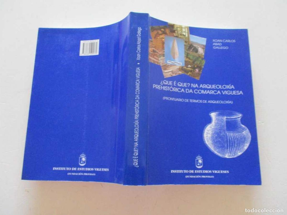 B&uuml;cher: &iquest;QUE &Eacute; QUE? NA ARQUEOLOXIA PREHISTORICA DA COMARCA VIGUESA - Abad Gallego, Xoan Carlos
