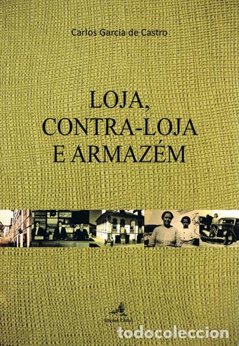 books: LOJA, CONTRA-LOJA E ARMAZ&Eacute;M - Garcia de Castro, Carlos