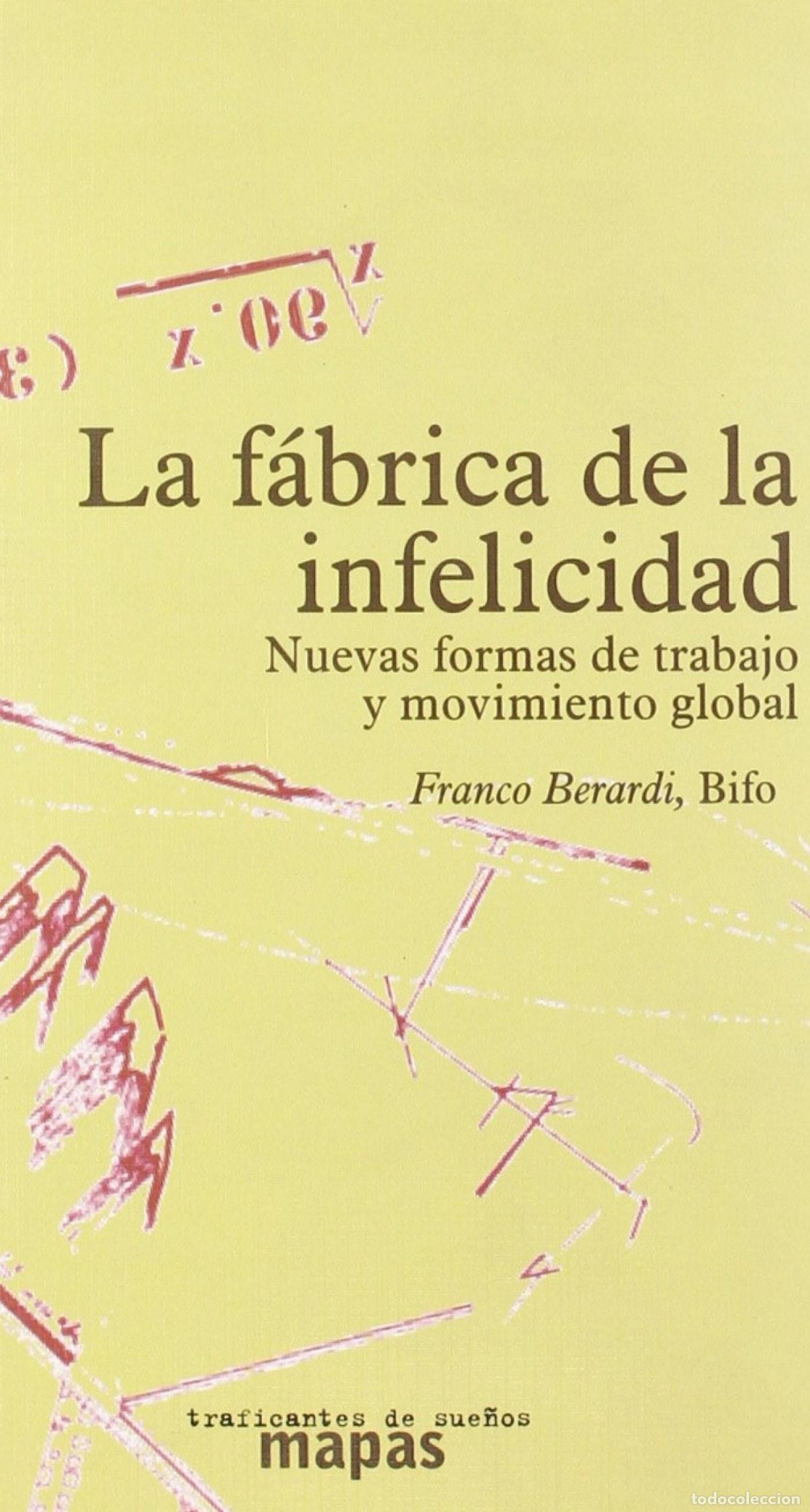 Livros: LA F&Aacute;BRICA DE LA INFELICIDAD - Berardi, Franco