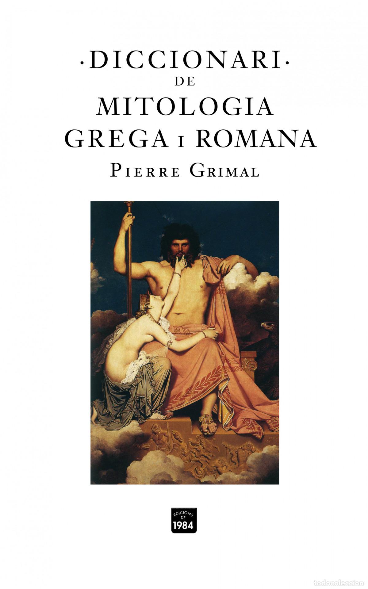 Libros: DICCIONARI DE MITOLOGIA GREGA I ROMANA - Grimal, Pierre