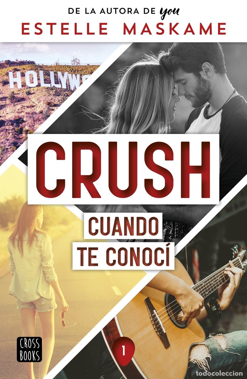 Libros: CRUSH 1. CUANDO TE CONOC&Iacute; - Maskame, Estelle