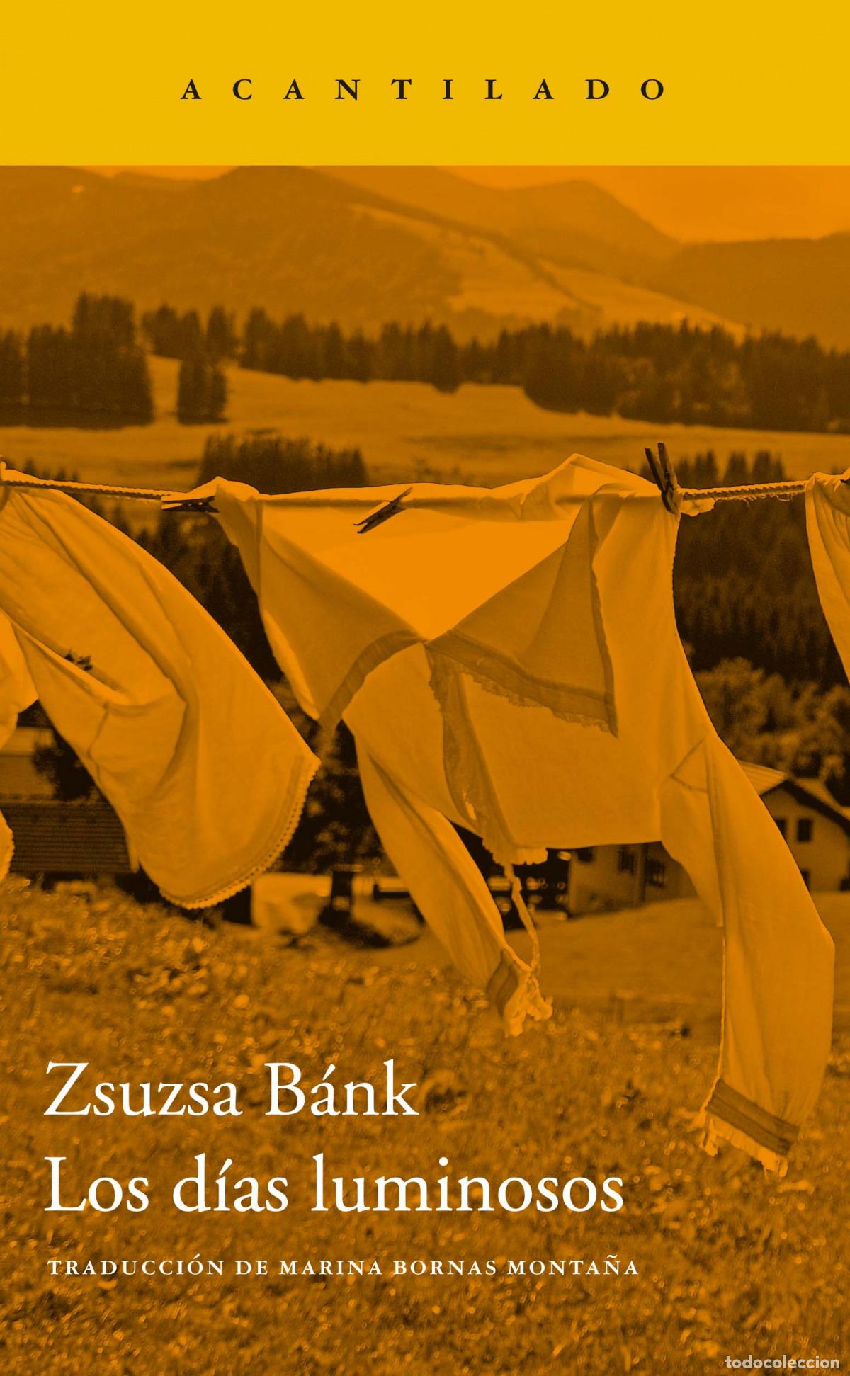 B&uuml;cher: LOS D&Iacute;AS LUMINOSOS - B&aacute;nk, Zsuzsa