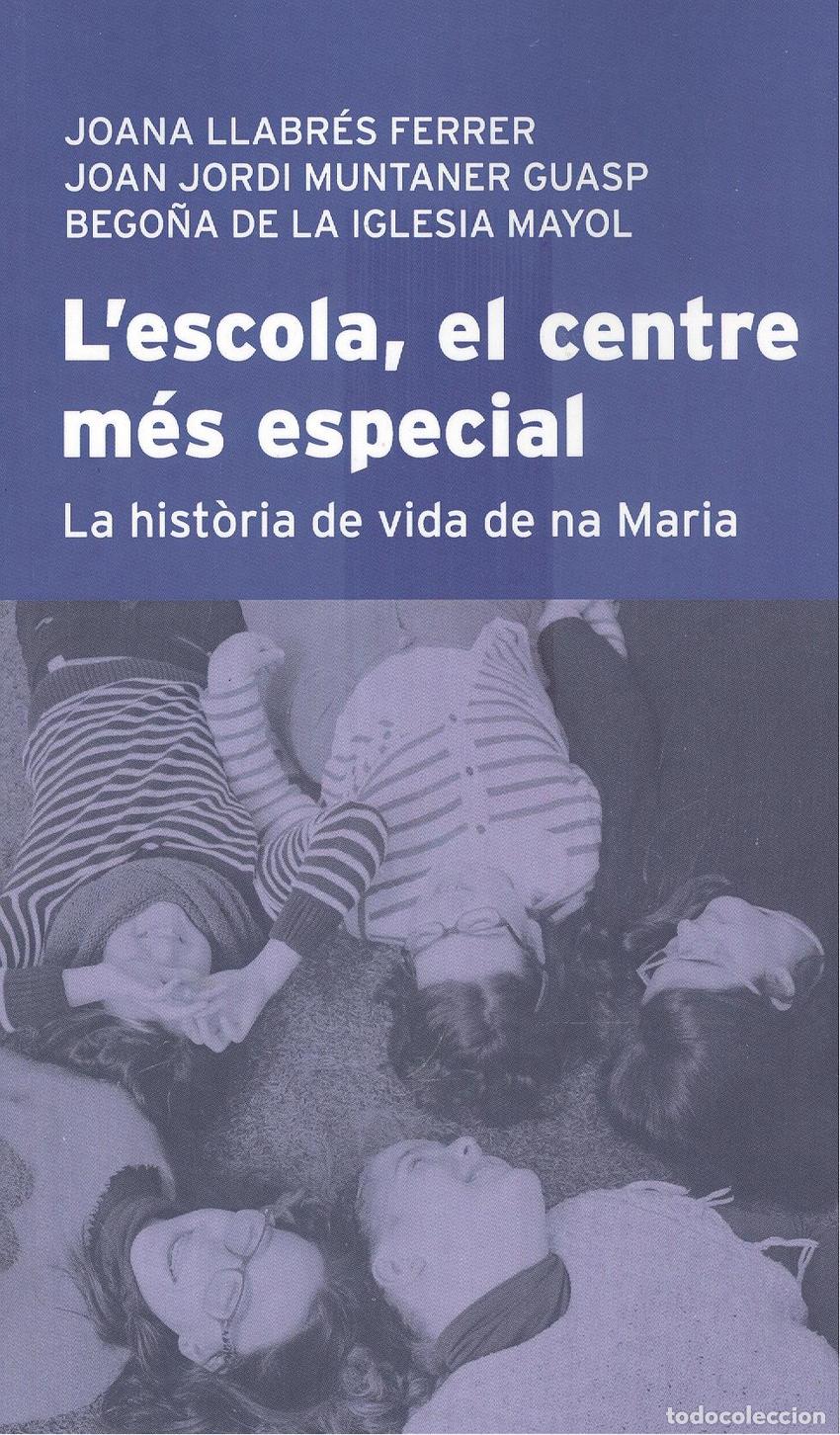 B&uuml;cher: L'ESCOLA, EL CENTRE M&Eacute;S ESPECIAL - Llabr&eacute;s Ferrer, Joana