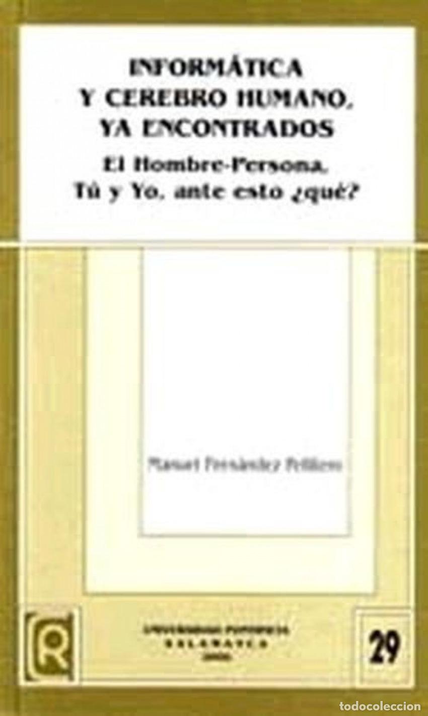 Libros: INFORM&Aacute;TICA Y CEREBRO HUMANO, YA ENCONTRADOS - Fernandez Pellitero, Manuel