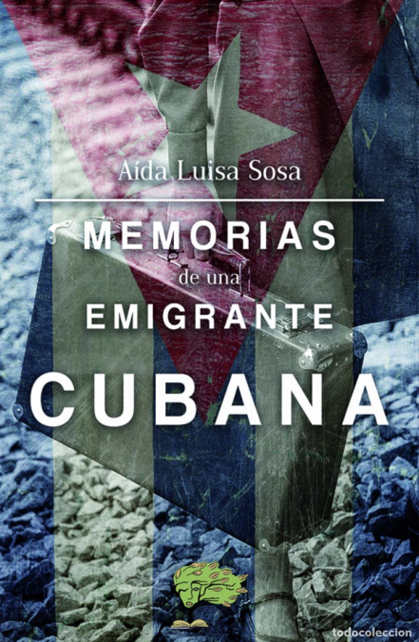 Libros: MEMORIAS DE UNA EMIGRANTE CUBANA - Sosa, Aida Luisa