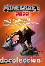 Libros: MINECRAFT 2022 GU&Iacute;A COMPLETA: TRUCOS, SECRETOS Y CONSTRUCCIONES - Gomez Salamanca, Jos&eacute; Mar&iacute;a
